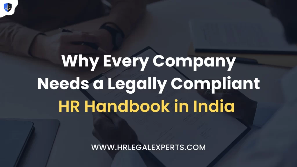 Why Every Company Needs a Legally Compliant HR Handbook in India - HR Legal Experts