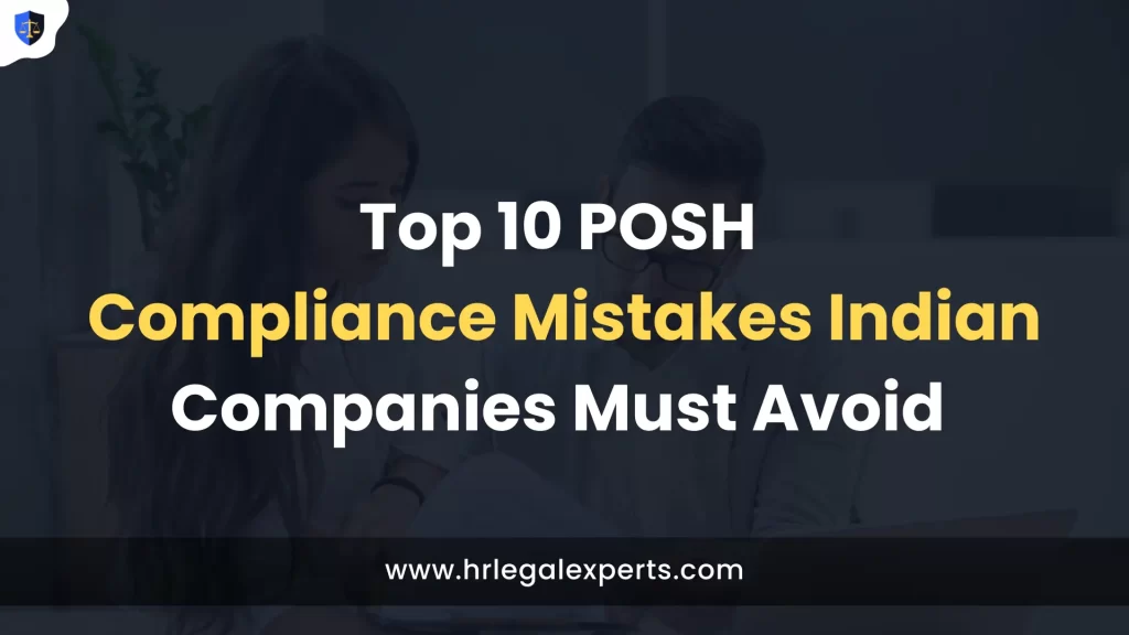 Top 10 POSH Compliance Mistakes Indian Companies Must Avoid - HR Legal Experts